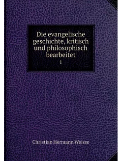 Die evangelische geschichte, kritisch