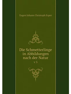 Die Schmetterlinge in Abbildungen nac