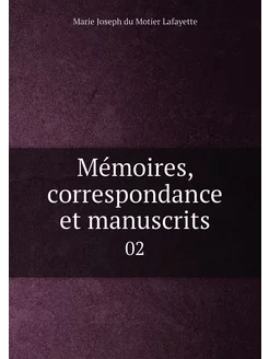 Mémoires, correspondance et manuscrit