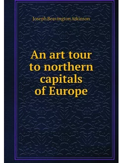 An art tour to northern capitals of E