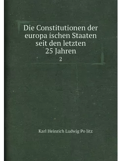 Die Constitutionen der europäischen Staaten seit de