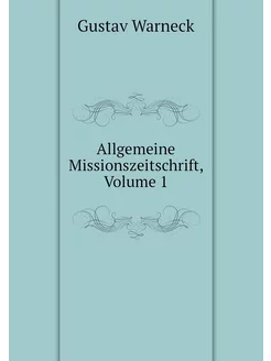 Allgemeine Missionszeitschrift, Volume 1