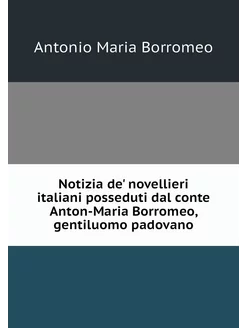 Notizia de' novellieri italiani posse