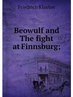 Beowulf and The fight at Finnsburg