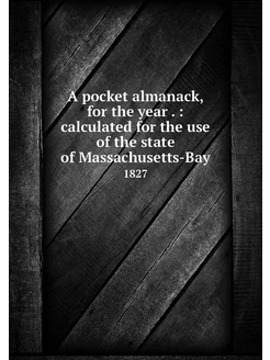 A pocket almanack, for the year . c