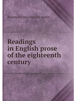 Readings in English prose of the eigh