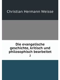 Die evangelische geschichte, kritisch