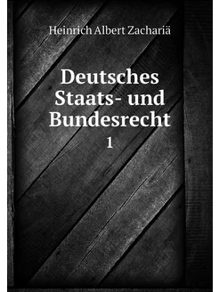 Deutsches Staats- und Bundesrecht. 1