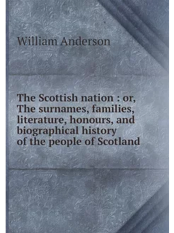 The Scottish nation or, The surname