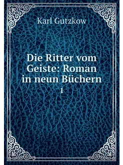 Die Ritter vom Geiste Roman in neun