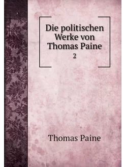 Die politischen Werke von Thomas Pain