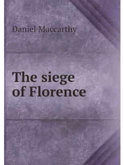 The siege of Florence