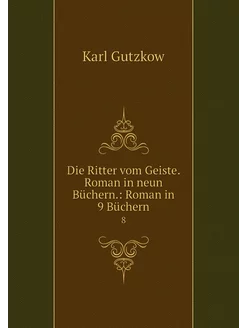 Die Ritter vom Geiste. Roman in neun