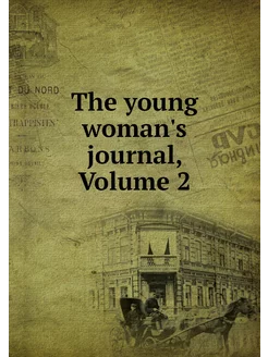 The young woman's journal, Volume 2