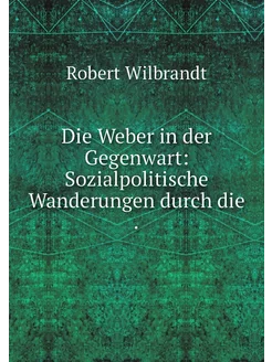 Die Weber in der Gegenwart Sozialpol