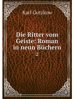 Die Ritter vom Geiste Roman in neun