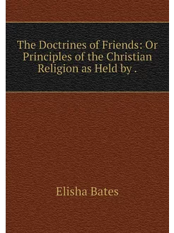 The Doctrines of Friends Or Principl