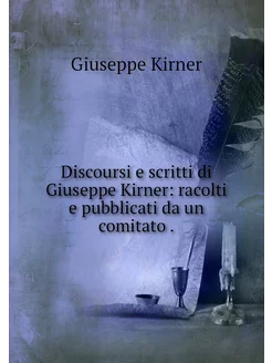 Discoursi e scritti di Giuseppe Kirne