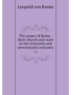 The popes of Rome their church and