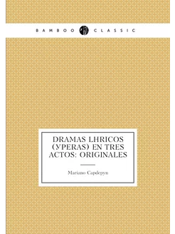 Dramas líricos(óperas) en tres actos Originales