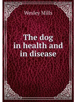 The dog in health and in disease