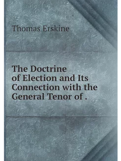 The Doctrine of Election and Its Conn