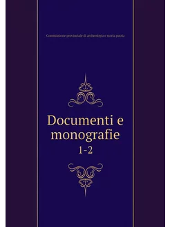 Documenti e monografie. 1-2