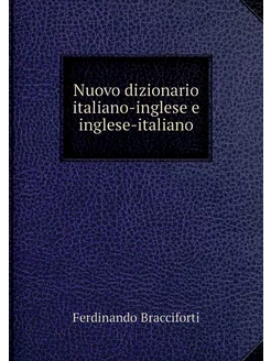 Nuovo dizionario italiano-inglese e i