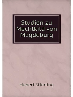 Studien zu Mechtkild von Magdeburg