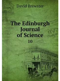 The Edinburgh Journal of Science. 10