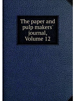 The paper and pulp makers' journal, V