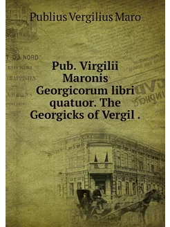 Pub. Virgilii Maronis Georgicorum lib