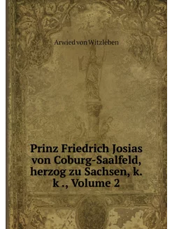 Prinz Friedrich Josias von Coburg-Saa