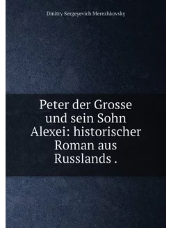 Peter der Grosse und sein Sohn Alexei historischer