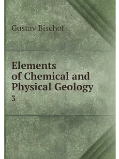 Elements of Chemical and Physical Geo