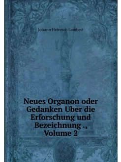 Neues Organon oder Gedanken Uber die