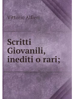 Scritti Giovanili, inediti o rari