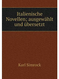 Italienische Novellen ausgewählt und