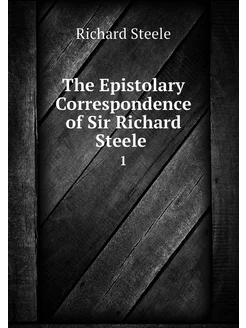 The Epistolary Correspondence of Sir