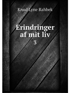 Erindringer af mit liv. 3