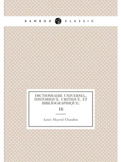 Dictionnaire universel, historique, c