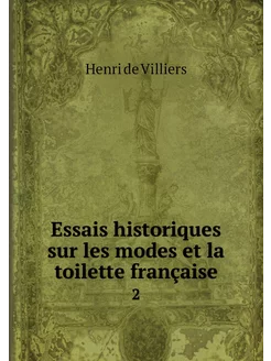 Essais historiques sur les modes et l