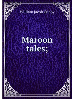 Maroon tales