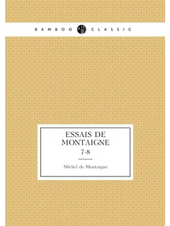 Essais de Montaigne. 7-8