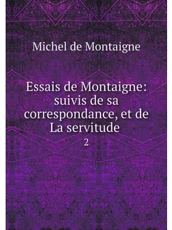 Essais de Montaigne suivis de sa cor