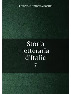 Storia letteraria d'Italia. 7