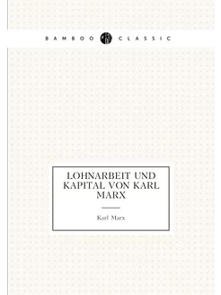 Lohnarbeit und kapital von Karl Marx