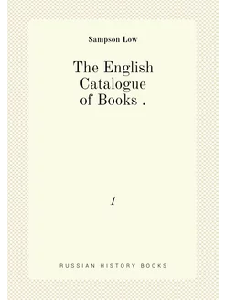 The English Catalogue of Books . 1