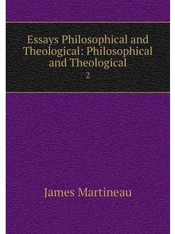 Essays Philosophical and Theological