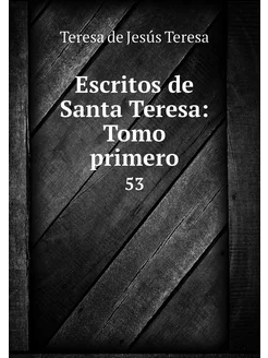 Escritos de Santa Teresa Tomo primer